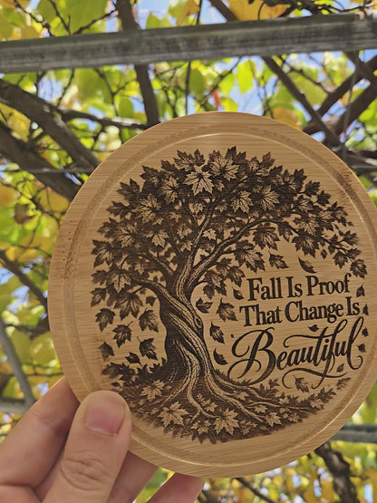 Fall Is Proof That Change Is Beautiful — 6-Inch Engraved Bamboo Board